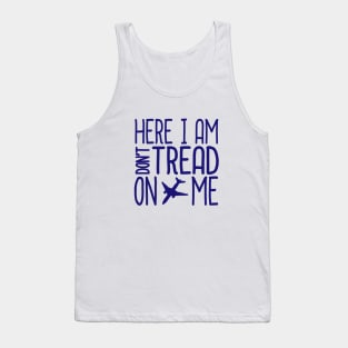 Here I am don't tread on me Tank Top